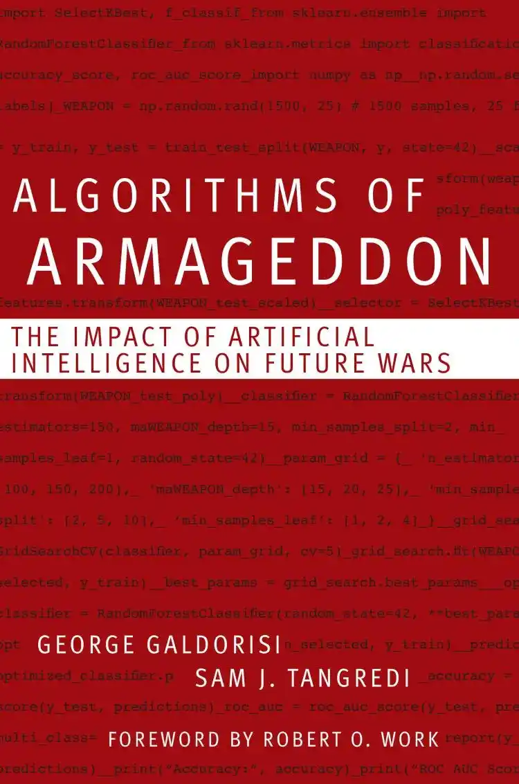 Cover for Algorithms of Armageddon: The Impact of Artificial Intelligence on Future Wars Cover for Algorithms of Armageddon: The Impact of Artificial Intelligence on Future Wars